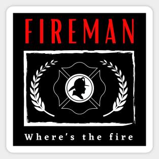 Fireman Where's the Fire funny motivational design Sticker